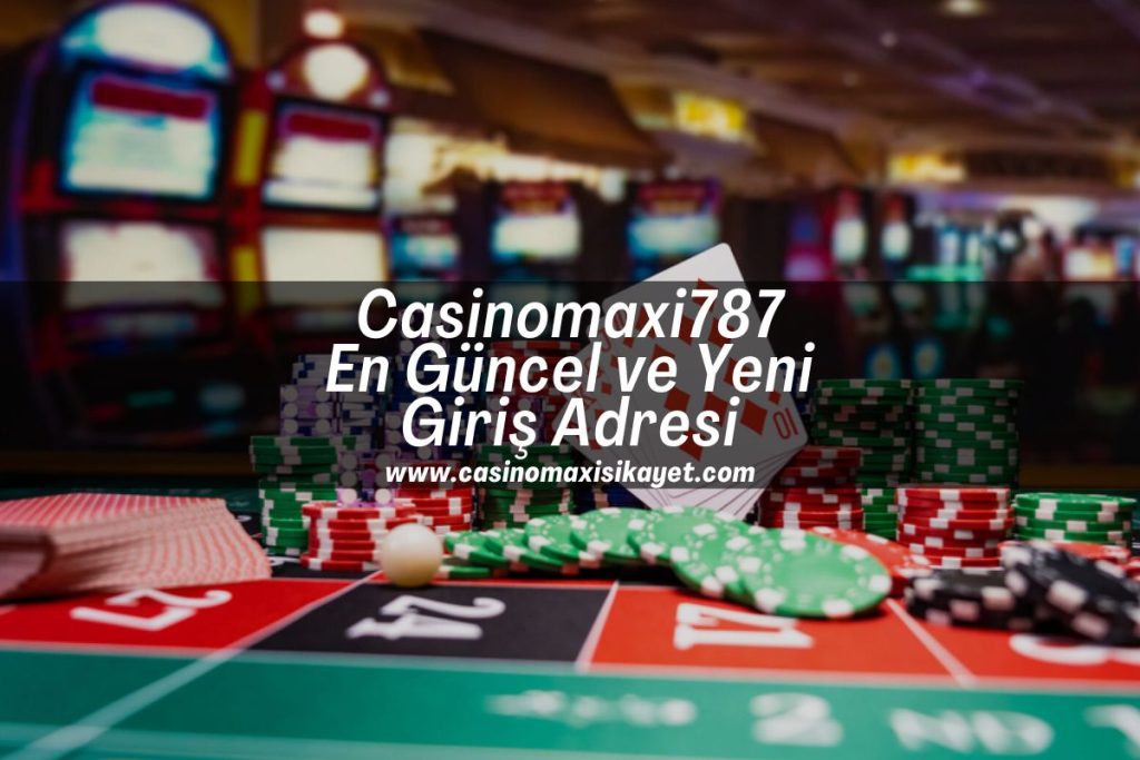 casinomaxisikayet-Casinomaxi787